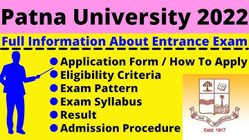 Patna University 2022: Notification, Dates, Application, Eligibility, Pattern, Syllabus, Admit Card