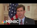 Very Important To Get Mark Esper On The Record About Military Use Around Election MSNBC Very Important To Get Mark Esper On The Record About Military Use Around Election MSNBC