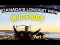 Canada's Largest Pier I White Rock Pier I Walking Tour 4K I Part 2