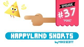 HappyLand Shorts - Episode 37 - "POKE"