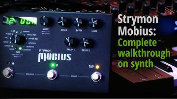 Strymon Mobius: Complete walkthrough on synth