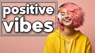 Positive Vibes! Instrumental Pop Playlist