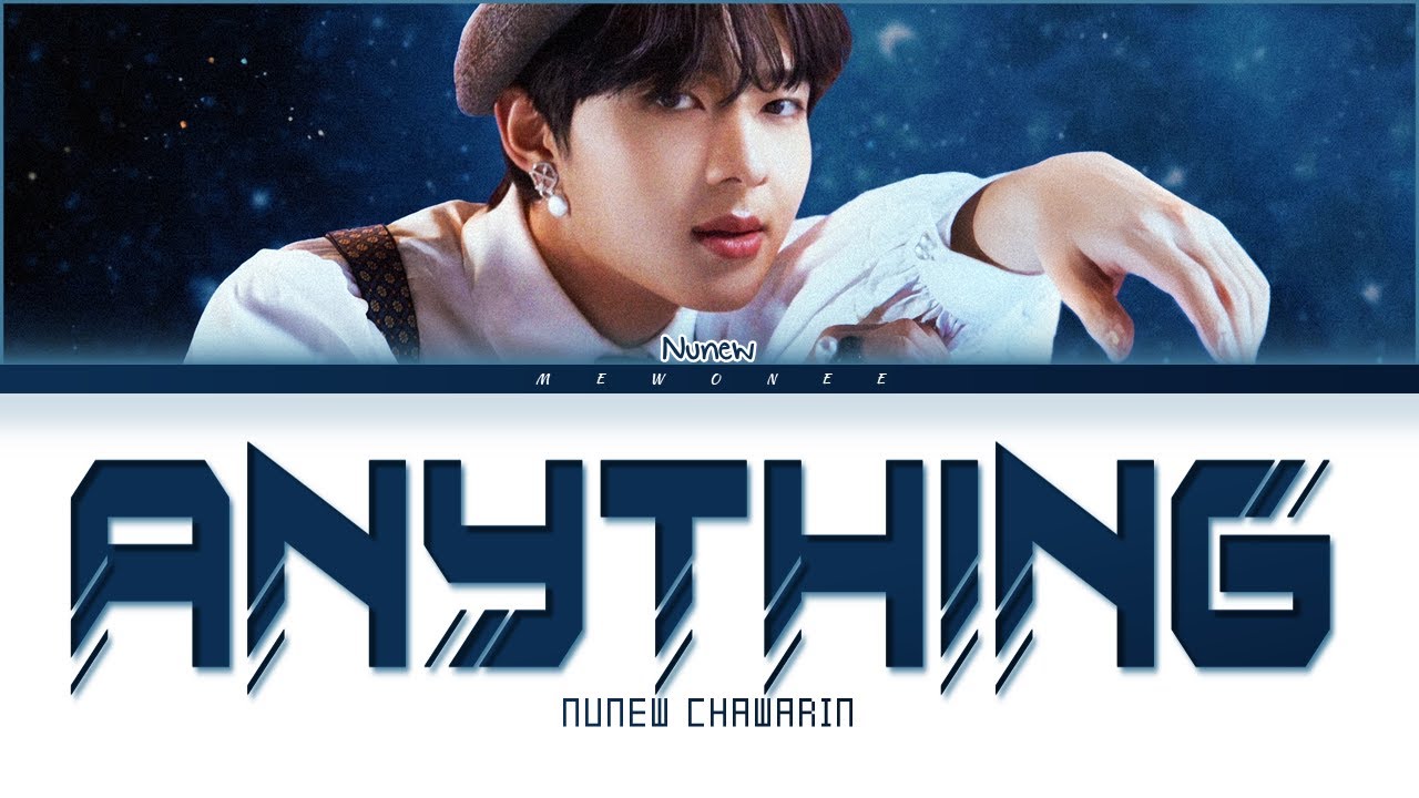 Nunew Chawarin】Anything (หมอนอิง) - (Color Coded Lyrics