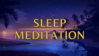 Guided Meditation for Sleep 🪷 The Island of Presence Meditation 🪷 Sleep Meditation