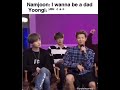 Namjoon I Wanna Be A Dad YOONGI IN LiTtLe You Can 