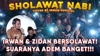 SHOLAWAT | COVER BY IRWAN ft. ZIDAN