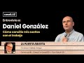 Entrevista a Daniel González - Cómo concilio mis sueños con el trabajo