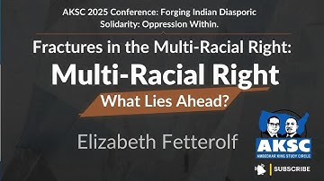 Elizabeth Fetterolf || Session IV: Fractures in the Multi-Racial Right: What Lies Ahead? | #AKSC2025