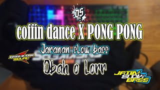 DJ coffin dance X PONG PONG | JARANAN SLOW BASS | DS AXL 2020