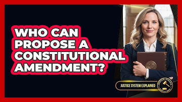 Who Can Propose a Constitutional Amendment?