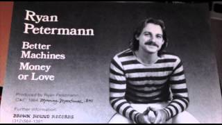 Video thumbnail of "Ryan Petermann - Better Machines"