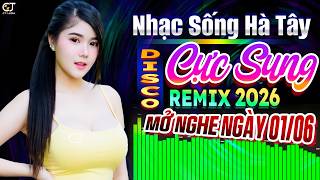 Nhạc Sống Hà Tây Remix 2026 Cực Bốc Sôi Động Hay - LK Bolero Trữ Tình Remix 2026 Mở Nghe Buổi Sáng