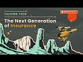 Talking Tech: The Next Generation of Insurance