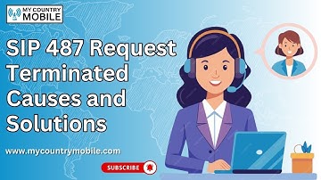 Understanding SIP 487 Request Terminated: What You Need to Know | My Country Mobile