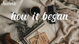 ~How it Began~Download Backsound Aestetik no copyright