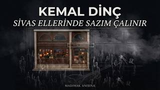 Kemal Dinç - Sivas Ellerinde Sazım Çalınır Madımak Anısına