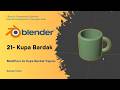 Blender Eğitimi - 21 - Uygulama "Kupa Bardak"