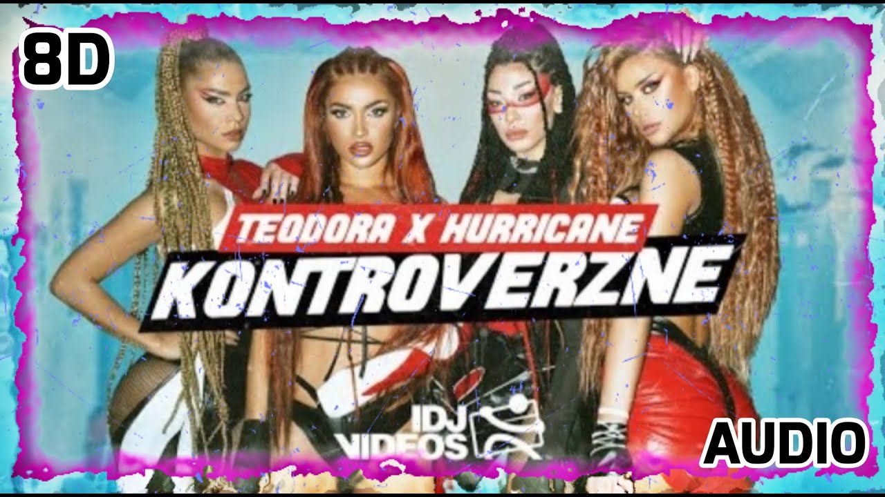 TEODORA X HURRICANE KONTROVERZNE 8D AUDIO [USE HEADPHONES] 🎧 YouTube