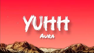 Aura Yuh - Türkçe Şfet