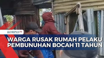 Warga Marah! Rusak Rumah 2 Pelaku Penculikan dan Pembunuhan Bocah untuk Dijual Organnya