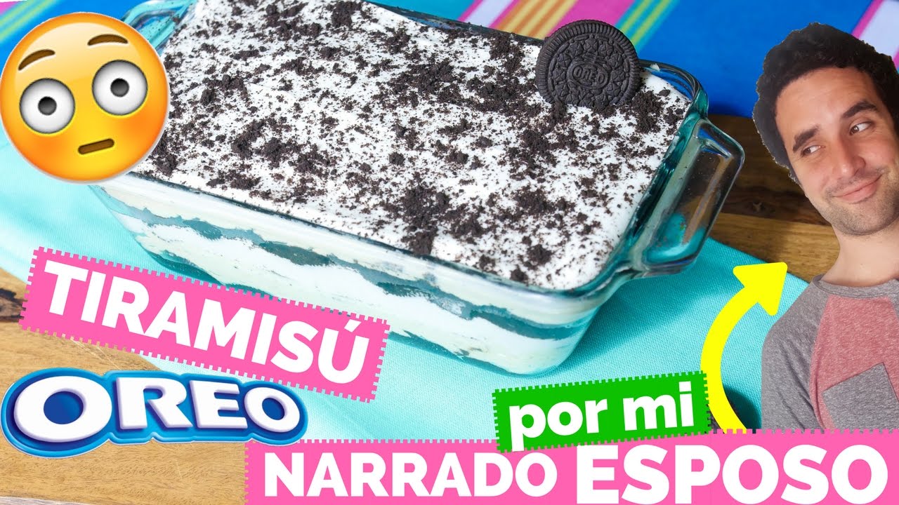 MI ESPOSO NARRA MI VIDEO - Tiramisú OREO sin horno - La Cooquette