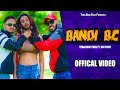 Bandi bc official  terabhaipaul  ft hn khan  2022 viral song