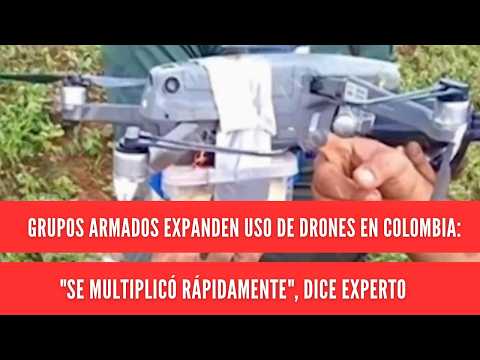 Armed groups expand drone use in Colombia: "It multiplied rapidly," expert says