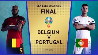 BELGIUM v PORTUGAL | FINAL | EFA Euro 2022 Italy | PES 2021