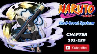 Naruto- God-level System | Chapter -101-120