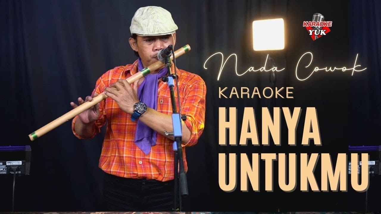 HANYA UNTUKMU KARAOKE NADA COWOK PRIA