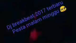 Dj breakbeat 2017 terbaru