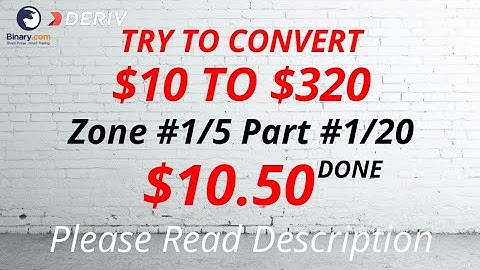 Zone#1/5 Part#1/20 $10.50 Done $10 to $320 free bot binary.com deriv profit consistent digit differ