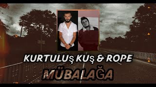 Kurtuluş Kuş & Rope - Mübalağa ( Mix ) Prod by AvDan Music Resimi