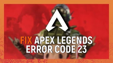 How to Fix Apex Legends Error Code 23 on Steam 2023