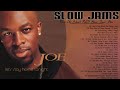 90s Slow Jams  -  Joe,R Kelly Mary J Blige, Tyrese, Keith Sweat, Keyshia Cole, Tank & More