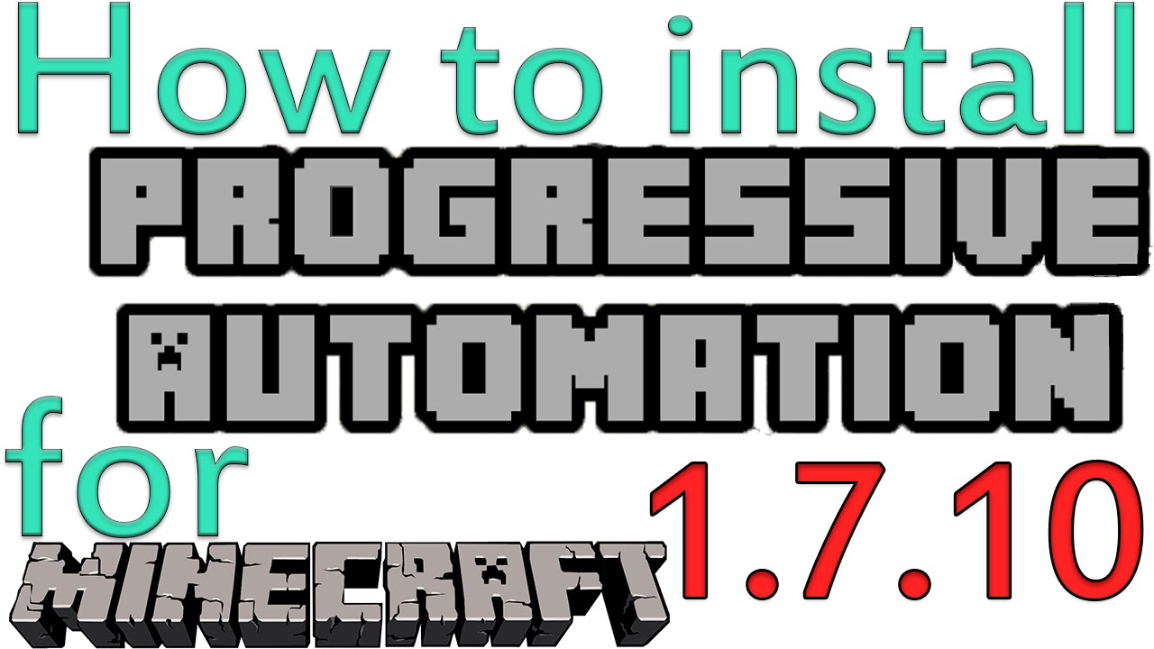 Minecraft 1.7.10 - How to install Progressive Automation Mod (OUTDATED ...