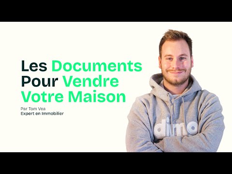 Quels sont les documents obligatoires pour une vente de maison ?