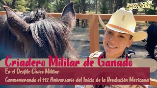 Criadero Militar de Ganado | Desfile del “112 Aniversario del Inicio de la Revolución Mexicana”