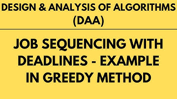 Job Sequencing with Deadlines with Example using Greedy Method |L-24||DAA|