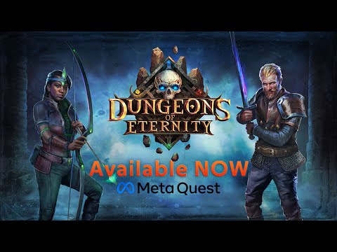 Dungeons of Eternity | Launch Trailer | Meta Quest 2 + 3 + Pro