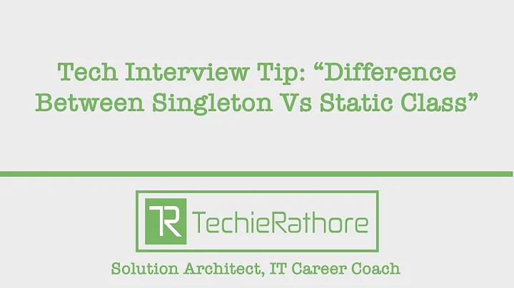 Tech Interview Tip: “Difference Between Singleton Vs Static Class”
