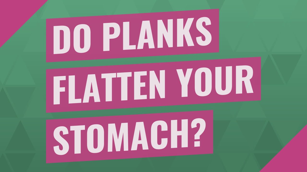Do Planks Flatten Your Stomach YouTube