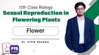 L1: Flower | Sexual Reproduction in Flowering Plants | 12th Class Biology | HyperBiologist Batch