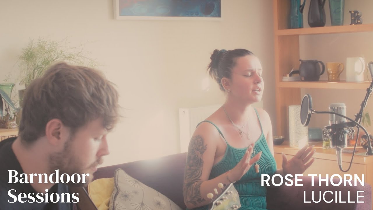 Watch Rose Thorn - Lucille | Barndoor Sessions on YouTube Watch Rose Thorn - Lucille | Barndoor Sessions on YouTube