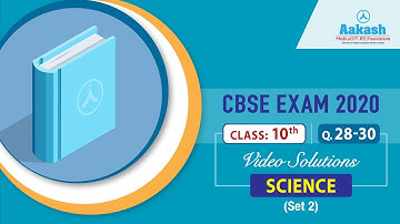 Xth CBSE Exam 2020 Science Set 2 Q  28 to 30