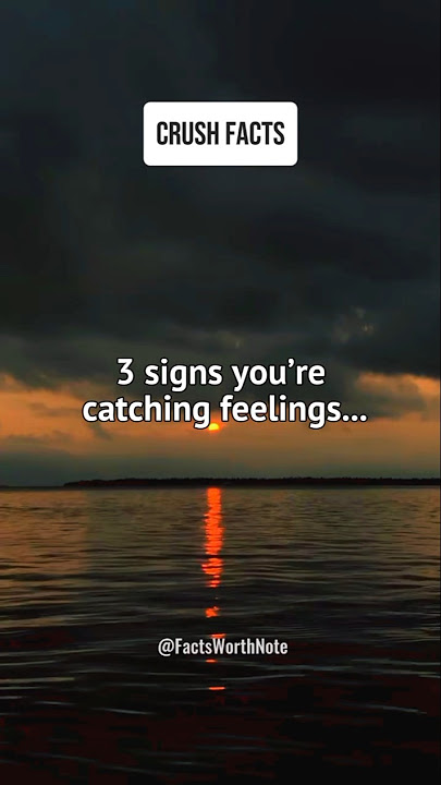 3 signs you’re catching feelings...#crushfacts #psychologyfacts #viralshorts