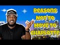 5 things People Hate About Charlotte | Reasons Not to Move to Charlotte | Things to Know