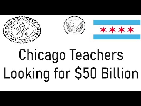 Chicago Teachers Union wants $50 billion! - YouTube