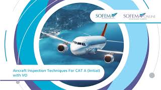 Aircraft Inspection Techniques For CAT A (Initial) with VO Online Course Introduction- Sofema Online
