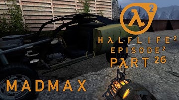 26. Madmax | A NOOB plays Half-Life 2: Episode 2 Blind Playthrough